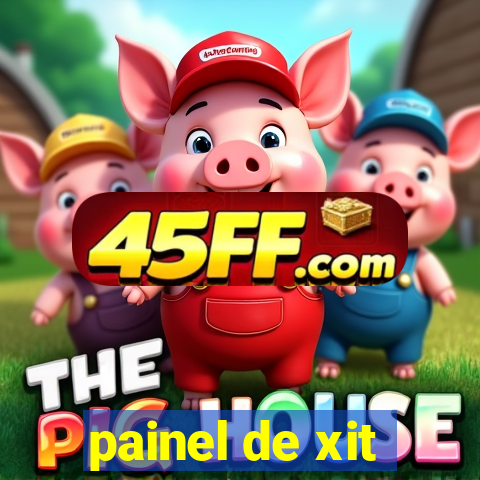 painel de xit